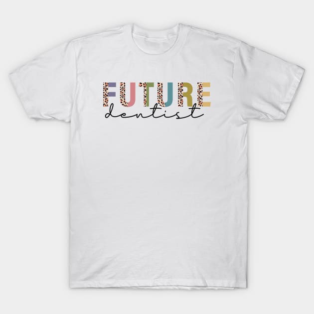 Future Dentist T-Shirt by Almytee